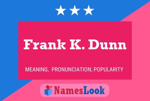 Frank K. Dunn 名字海报