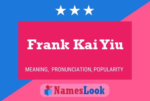 Frank Kai Yiu 名字海报