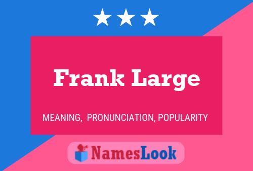 Frank Large 名字海报