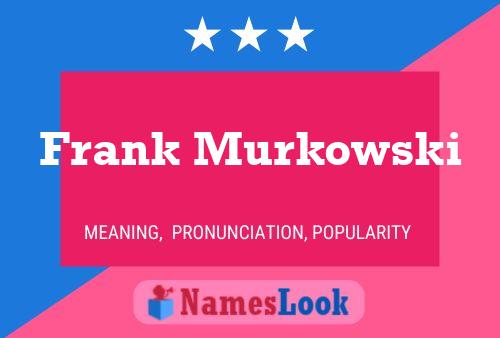 Frank Murkowski 名字海报