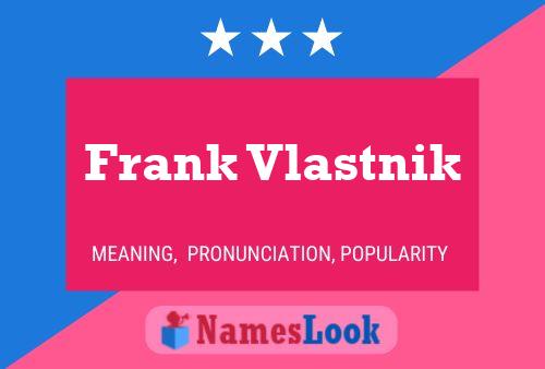 Frank Vlastnik 名字海报