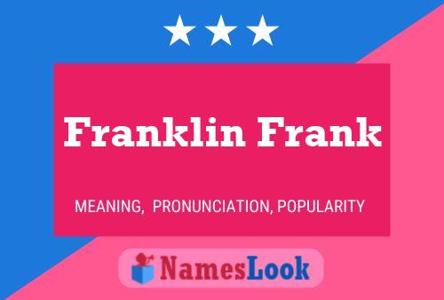 Franklin Frank 名字海报