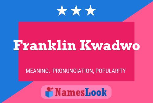 Franklin Kwadwo 名字海报