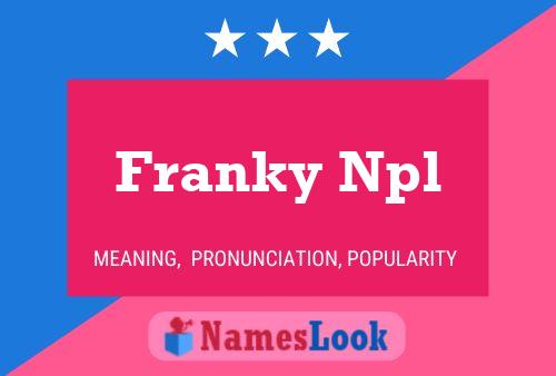 Franky Npl 名字海报