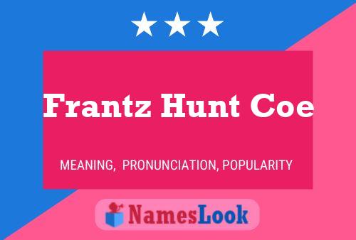 Frantz Hunt Coe 名字海报