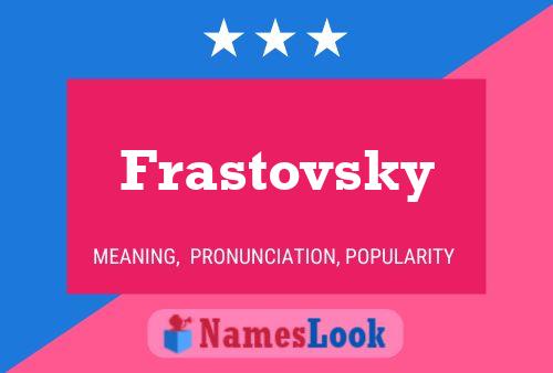 Frastovsky 名字海报