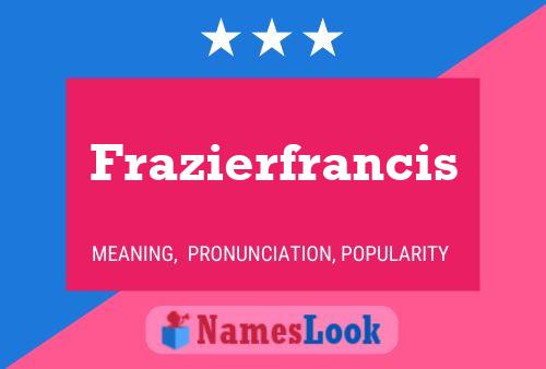 Frazierfrancis 名字海报