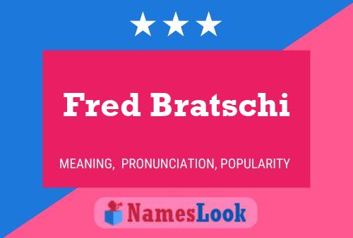 Fred Bratschi 名字海报