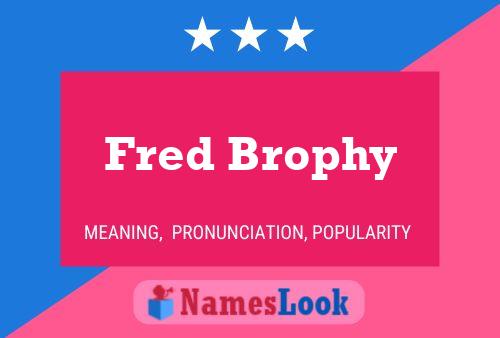 Fred Brophy 名字海报