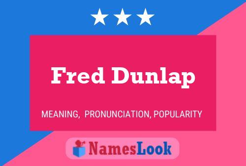 Fred Dunlap 名字海报