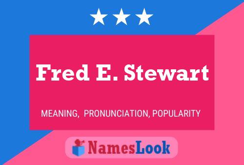 Fred E. Stewart 名字海报