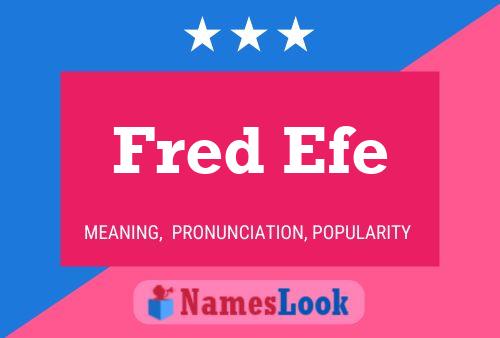 Fred Efe 名字海报