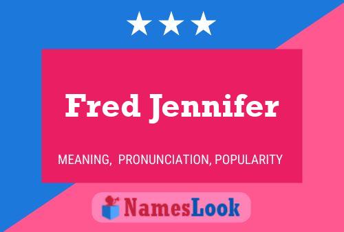 Fred Jennifer 名字海报