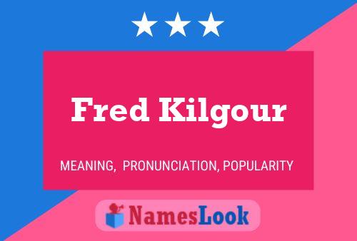 Fred Kilgour 名字海报