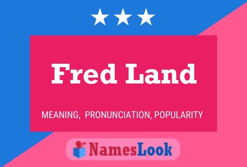 Fred Land 名字海报