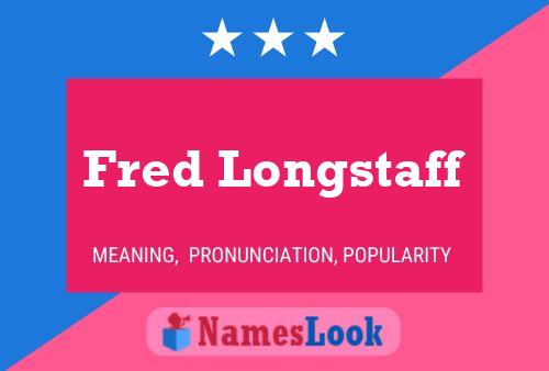 Fred Longstaff 名字海报