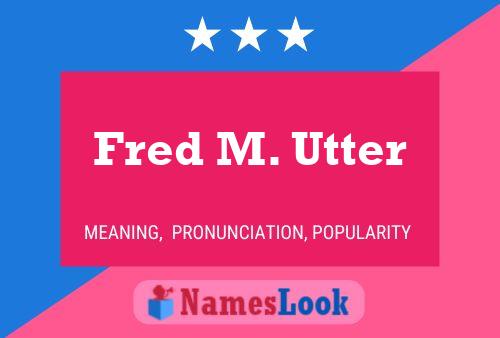 Fred M. Utter 名字海报