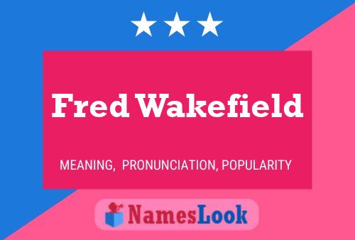 Fred Wakefield 名字海报