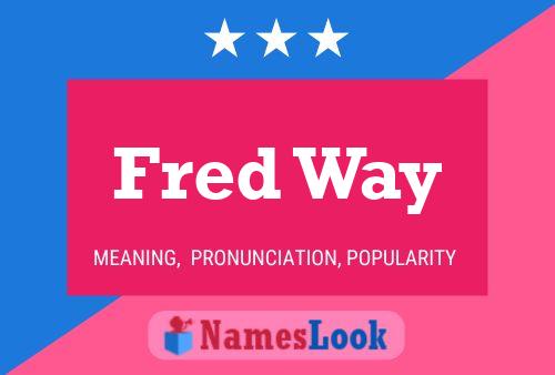 Fred Way 名字海报