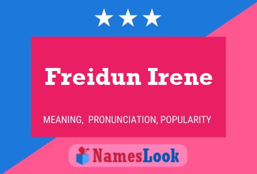 Freidun Irene 名字海报