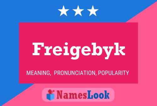 Freigebyk 名字海报