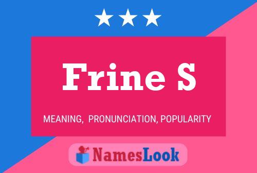 Frine S 名字海报