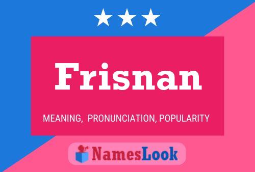 Frisnan 名字海报