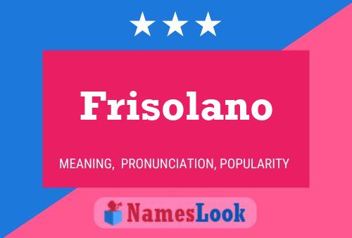 Frisolano 名字海报