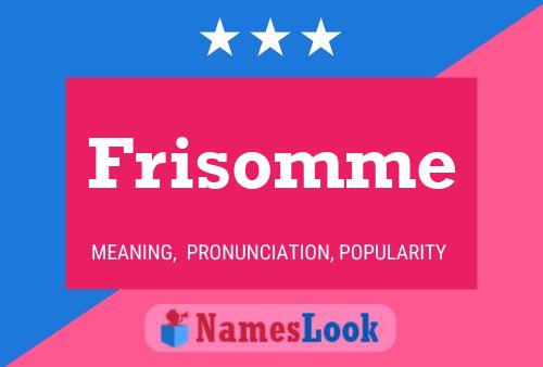 Frisomme 名字海报