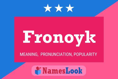 Fronoyk 名字海报