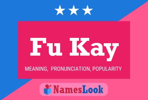 Fu Kay 名字海报