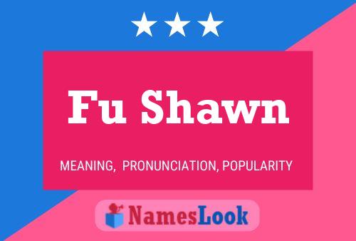 Fu Shawn 名字海报