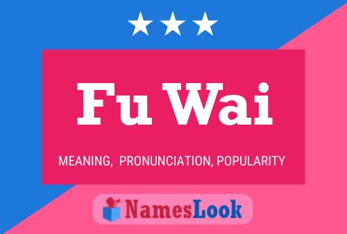 Fu Wai 名字海报