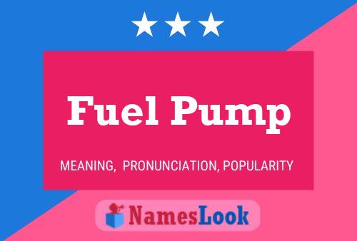 Fuel Pump 名字海报