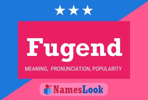 Fugend 名字海报