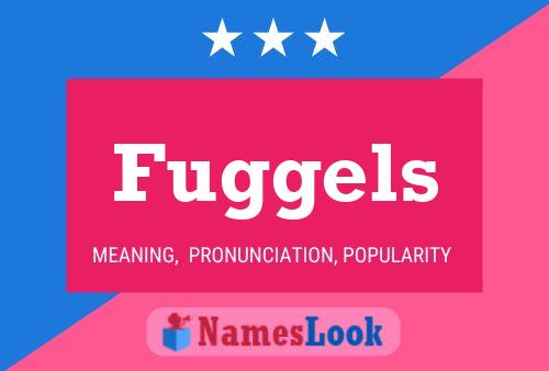 Fuggels 名字海报