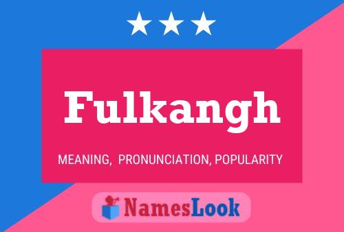 Fulkangh 名字海报