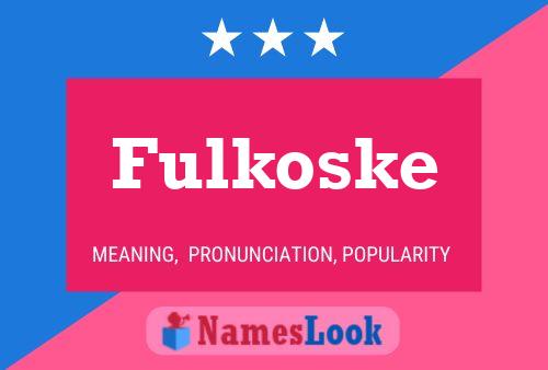 Fulkoske 名字海报