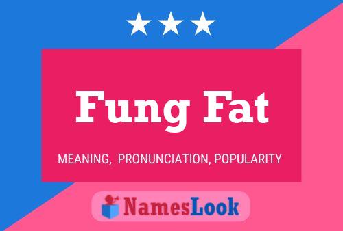 Fung Fat 名字海报