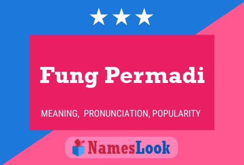 Fung Permadi 名字海报