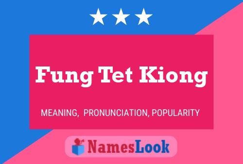 Fung Tet Kiong 名字海报