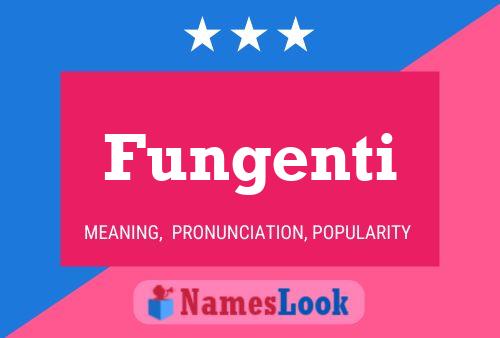 Fungenti 名字海报