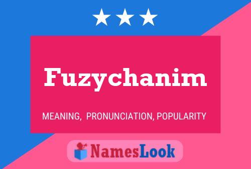 Fuzychanim 名字海报