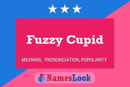 Fuzzy Cupid 名字海报