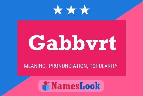 Gabbvrt 名字海报