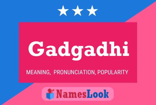 Gadgadhi 名字海报