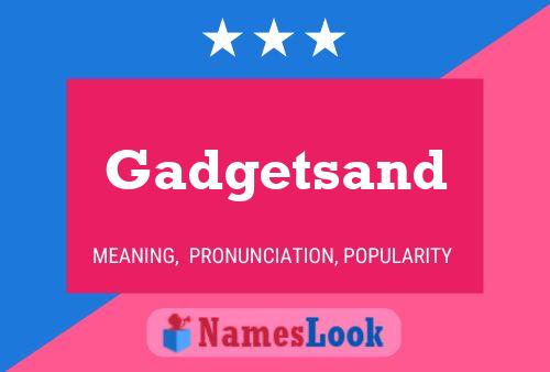 Gadgetsand 名字海报