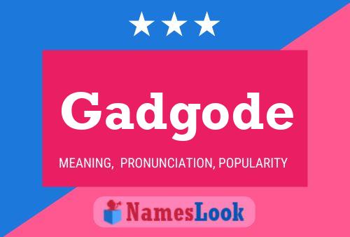 Gadgode 名字海报