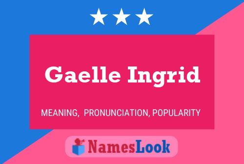 Gaelle Ingrid 名字海报