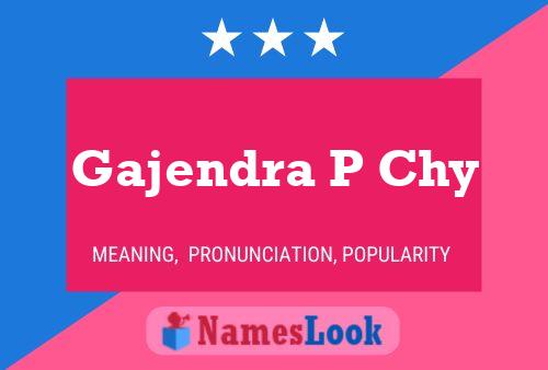 Gajendra P Chy 名字海报